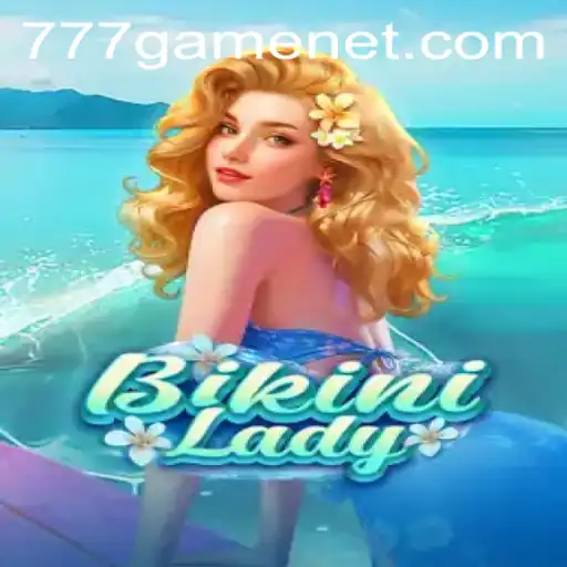 BikiniLady: An Exciting Dive into the World of 777Game